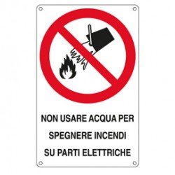 Cartello segnalatore - 16,6x26,2 cm - NON USARE ACQUA PER SPEGNERE INCENDI SU PARTI ELETTRICHE - alluminio - Cartelli Segnalatori