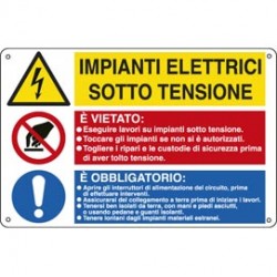 Cartello segnalatore multisimbolo - 50x33,3 cm - IMPIANTI ELETTRICI SOTTO TENSIONE/E' VIETATO…/E' OBBLIGATORIO… - alluminio - Cartelli Segnalatori