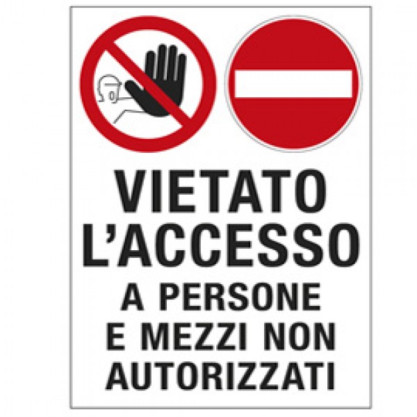 Cartello segnalatore - 50x67 cm - VIETATO L'ACCESSO A PERSONE E MEZZI NON AUTORIZZATI - polionda - Cartelli Segnalatori Cartello segnalatore - 50x67 cm - VIETATO L'ACCESSO A PERSONE E MEZZI NON AUTORIZZATI - polionda - Cartelli Segnalatori